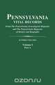 Pennsylvania Vital Records. Volume I, Part A, Pennsylvania 