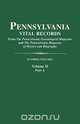Pennsylvania Vital Records. Volume II, Part A, Pennsylvania 