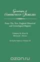 Genealogies of Connecticut Families. From The New England Historical and Genealogical Register. Volume II, Part B, Connecticut 