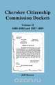 Cherokee Citizenship Commission Dockets. Volume II, Jeff Bowen 