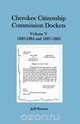 Cherokee Citizenship Commission Dockets, Volume V, Jeff Bowen 