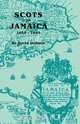 Scots in Jamaica, 1655-1855, David Dobson 