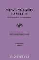New England Families. Genealogical and Memorial. 1913 Edition. In Four Volumes. Volume I, 