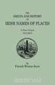 The Origin and History of Irish Names of Places. In Three Volumes. Volume II, Patrick Weston Joyce 