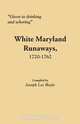 Given to Drinking and Whoring White Maryland Runaways, 1720-1762, 