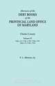 Abstracts of the Debt Books of the Provincial Land Office of Maryland. Charles County, Volume II, Vernon L. Jr. Skinner 