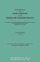 Genealogical and Family History of the State of Connecticut. A Record of the Achievements of Her People in the Making of a Commonwealth and the Founding of a Nation. In Four Volumes. Volume I, 