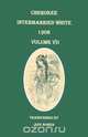 Cherokee Intermarried White, 1906. Volume VII, 