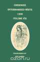 Cherokee Intermarried White, 1906. Volume VIII, 