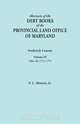 Abstracts of the Debt Books of the Provincial Land Office of Maryland. Frederick County, Volume VI, Jr. Vernon L. Skinner 
