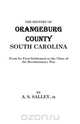 The History of Orangeburg County, South Carolina, Jr. Salley 