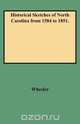 Historical Sketches of North Carolina from 1584 to 1851., John H. Wheeler 