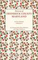 History of Frederick County, Maryland. in Two Volumes. Volume II, Thomas John Chew Williams 