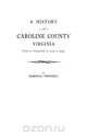A History of Caroline County, Virginia, Marshall Wingfield 