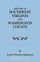 History of Southwest Virginia, 1746-1786; Washington County, 1777-1870, Lewis Preston Summers 