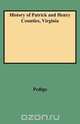 History of Patrick and Henry Counties, Virginia, Virginia G. Pedigo 