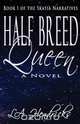 Half Breed Queen, LA Hendricks 