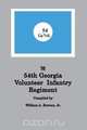 History of the 54th Regiment Georgia Volunteer Infantry Confederate States of America, William A Bowers 
