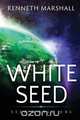 White Seed, Kenneth Marshall 