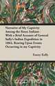 Narrative of My Captivity Among the Sioux Indians - With a Brief Account of General Sully
