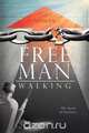 FREE MAN WALKING, Andy Nieman 
