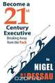 Become a 21st Century Executive, Nigel Dessau 