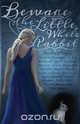 Beware the Little White Rabbit, Charlotte Bennardo 