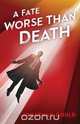 A Fate Worse Than Death, Jonathan Gould 