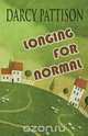 Longing for Normal, Darcy Pattison 