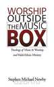 Worship Outside The Music Box, Stephen Michael Newby 