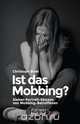 Ist das Mobbing? - Sieben Portrait-Skizzen von Mobbing-Betroffenen, Christoph Bisel 