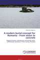 A modern burial concept for Romania - From vision to concrete, Alexandra Argesanu 