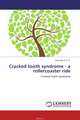 Cracked tooth syndrome - a rollercoaster ride, Srikumar G. P. V. 