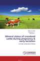 Mineral status of crossbred cattle during pregnancy & early lactation, Shibu. K. Jacob,Philomina P.T. and Ramnath V. 