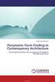 Parametric Form Finding in Contemporary Architecture, Vassilis Kourkoutas 
