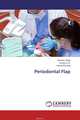 Periodontal Flap, Harveen Singh,Suresh D.K. and Heena Khurana 