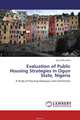 Evaluation of Public Housing Strategies in Ogun State, Nigeria, Eziyi Offia Ibem 