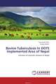 Bovine Tuberculosis In DOTS Implemented Area of Nepal, Tara Nath Gaire and Suyog Subedi 