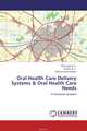 Oral Health Care Delivery Systems & Oral Health Care Needs, Chinmaya B. R.,Smitha B. V. and Vamsi Krishna Reddy 