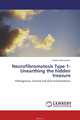 Neurofibromatosis Type 1- Unearthing the hidden treasure, Rupak Sethuraman 