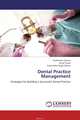 Dental Practice Management, Sudhanshu Saxena,Sonia Tiwari and Sukhvinder Singh Oberoi 