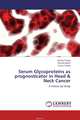 Serum Glycoproteins as prognosticator in Head & Neck Cancer, Neeraj Taneja,Renuka Bathi and Tannu Taneja 