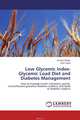 Low Glycemic Index- Glycemic Load Diet and Diabetes Management, AHMAD AFAGHI and Amir Ziaee 