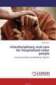 Interdisciplinary oral care for hospitalized older people, Ajay Kumar 