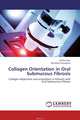 Collagen Orientation in Oral Submucous Fibrosis, Smitha Raju and Mandana Donoghue 