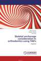 Skeletal anchorage consideration in orthodontics using TAD