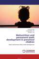 Malnutrition and permanent teeth development in preschool children, Kushagra Ohri,Shivaprakash P.K. and Samagra Ohri 