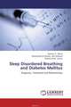 Sleep Disordered Breathing and Diabetes Mellitus, Nesreen E. Morsy,Mohammed El-Dosoky Abu-Shehata and Nabeel Ismail Lymon 