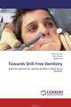 Towards Drill Free Dentistry, Imran Farooq,Tom Janicki and Robert Hill 