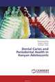 Dental Caries and Periodontal Health in Kenyan Adolescents, David Omutimba,Joseph K. Rotich and Conway K. Sang